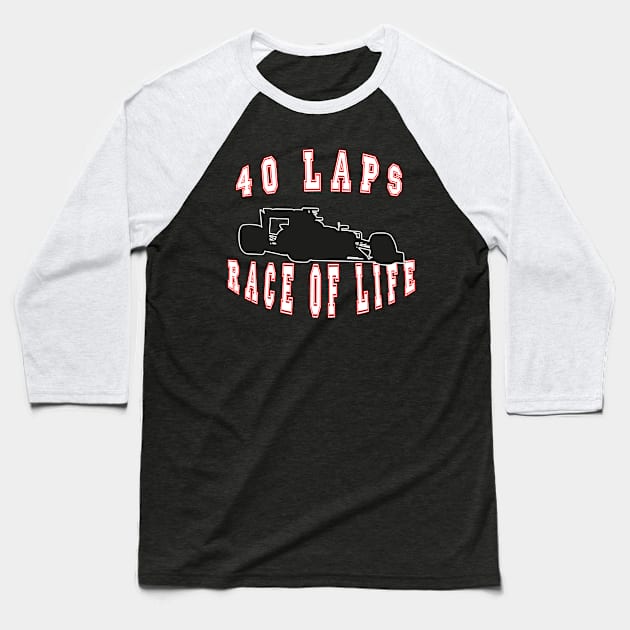 40 Years Birthday Racer Baseball T-Shirt by Schimmi